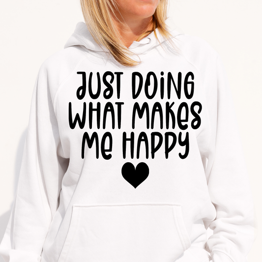 Just doing what makes me happy Women's Hoodie - Premium t-shirt from Lees Krazy Teez - Just $39.95! Shop now at Lees Krazy Teez