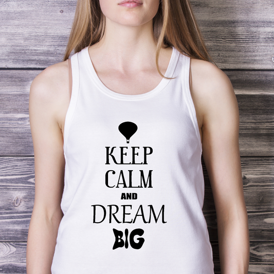 Keep calm and dream big Women's tank top - Premium t-shirt from Lees Krazy Teez - Just $19.95! Shop now at Lees Krazy Teez