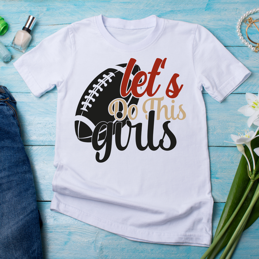 Lets do this girls football - funny t sports Women's shirt - Premium t-shirt from Lees Krazy Teez - Just $19.95! Shop now at Lees Krazy Teez