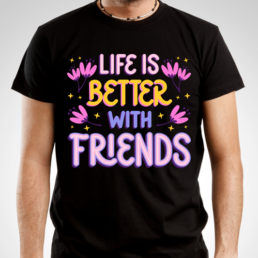Life is better with friends unisex t-shirt - Premium t-shirt from Lees Krazy Teez - Just $19.95! Shop now at Lees Krazy Teez
