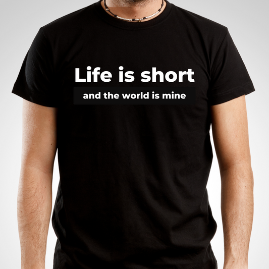 Life is short and the world is mine t shirt - Premium t-shirt from Lees Krazy Teez - Just $19.95! Shop now at Lees Krazy Teez