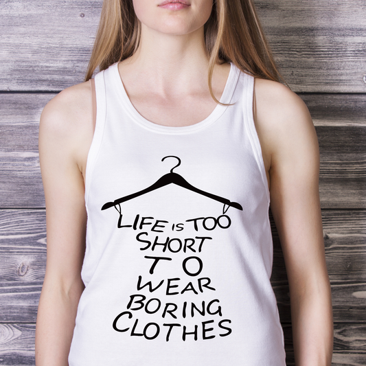 Life is too short to wear boring clothes Women's tank top - Premium t-shirt from Lees Krazy Teez - Just $19.95! Shop now at Lees Krazy Teez