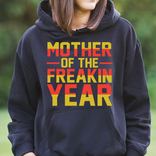 Mother of the freakin year Women's Hoodie - Premium t-shirt from Lees Krazy Teez - Just $39.95! Shop now at Lees Krazy Teez