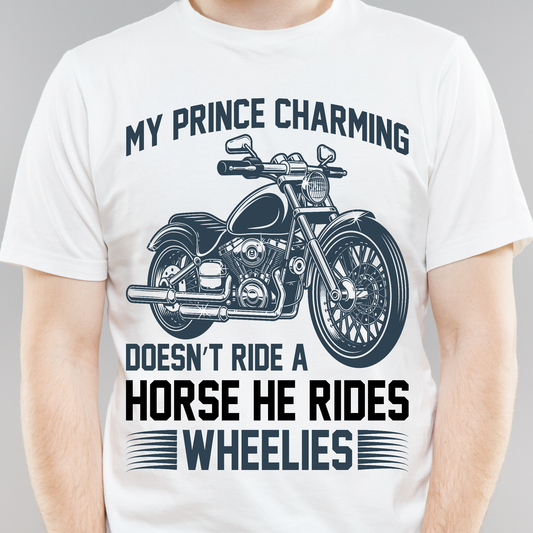 My Prince charming doesn't ride a horse he rides wheelies motorcycle t shirt - Premium t-shirt from Lees Krazy Teez - Just $21.95! Shop now at Lees Krazy Teez