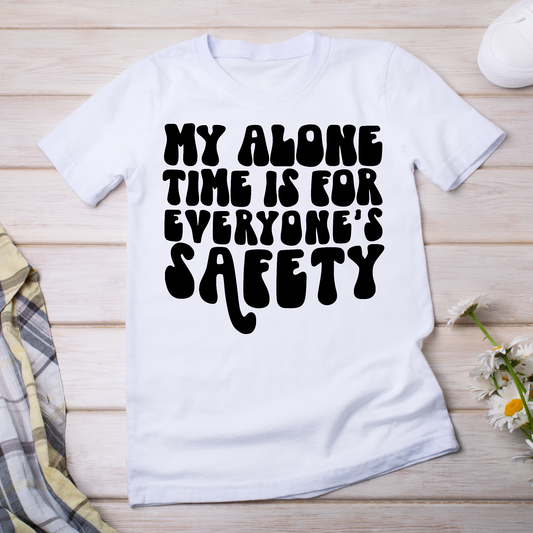 My alone time is for everyone's safety women's funny t-shirt - Premium t-shirt from Lees Krazy Teez - Just $19.95! Shop now at Lees Krazy Teez