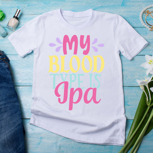 My blood type is ipa hilarious funny drinking t shirts for ladies - Premium t-shirt from Lees Krazy Teez - Just $19.95! Shop now at Lees Krazy Teez