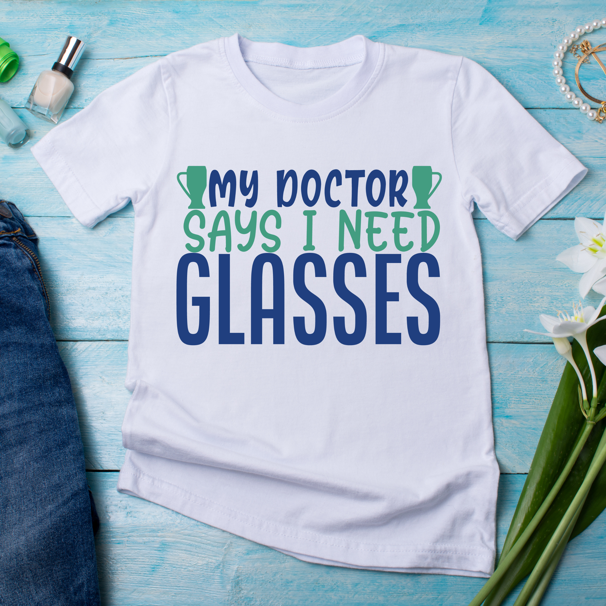 My doctor says i need glasses funny ladies t-shirt - Premium t-shirt from Lees Krazy Teez - Just $19.95! Shop now at Lees Krazy Teez