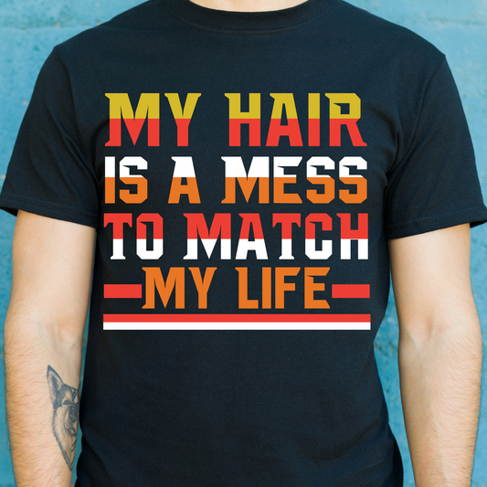My hair is a mess to match my life Men's funny t-shirt - Premium t-shirt from Lees Krazy Teez - Just $19.95! Shop now at Lees Krazy Teez