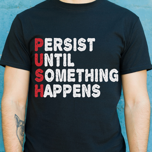 Persist until something happens awesome Men's t-shirt - Premium t-shirt from Lees Krazy Teez - Just $19.95! Shop now at Lees Krazy Teez