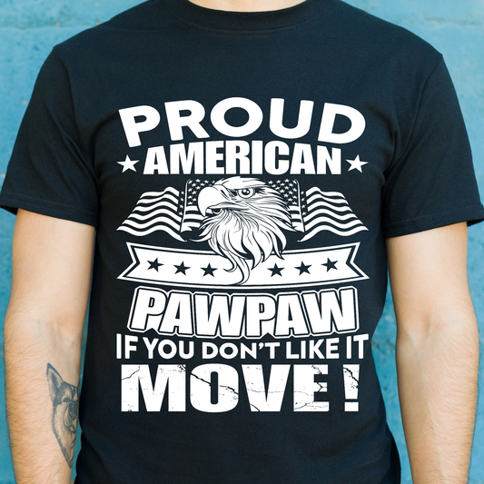 Proud American paw paw if you don't like it move Patriot t-shirt - Premium t-shirt from Lees Krazy Teez - Just $19.95! Shop now at Lees Krazy Teez