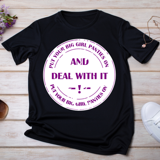 Put your big Girl panties on and deal with it Women's t-shirt - Premium t-shirt from Lees Krazy Teez - Just $19.95! Shop now at Lees Krazy Teez