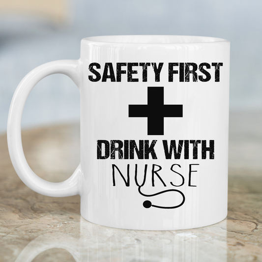 Safety first drink with nurse drinking Mug - Premium mugs from Lees Krazy Teez - Just $24.95! Shop now at Lees Krazy Teez