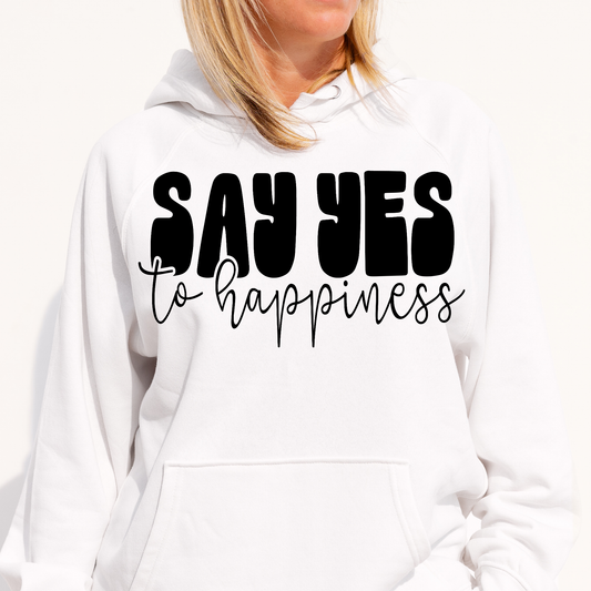 Say yes to happiness Women's Hoodie - Premium t-shirt from Lees Krazy Teez - Just $39.95! Shop now at Lees Krazy Teez