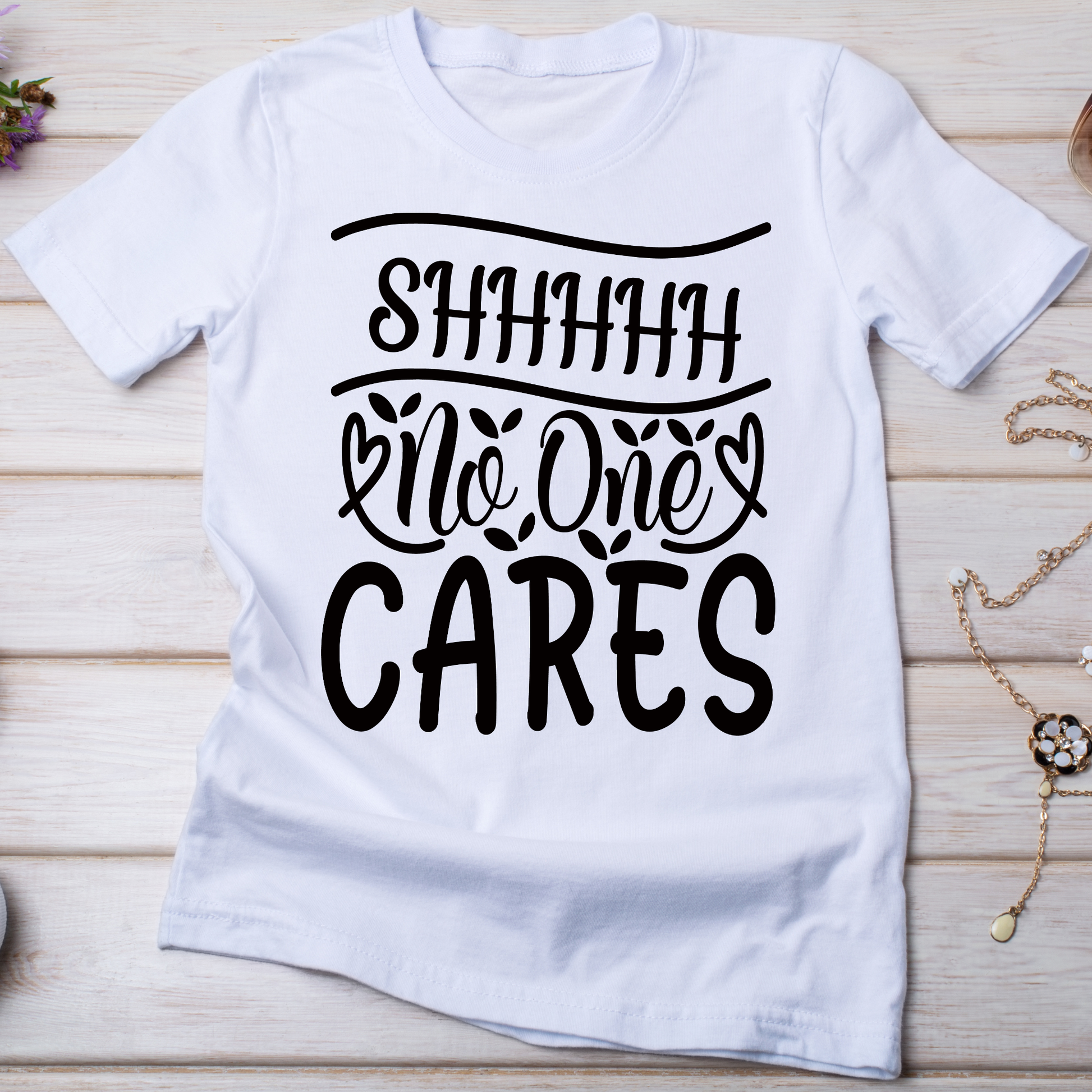 Shhhh no one cares funny offensive Women's t-shirt - Premium t-shirt from Lees Krazy Teez - Just $21.95! Shop now at Lees Krazy Teez