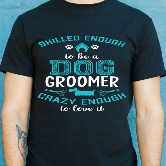 Skilled enough to be a dog groomer crazy enough to love it dog t-shirt - Premium t-shirt from Lees Krazy Teez - Just $19.95! Shop now at Lees Krazy Teez