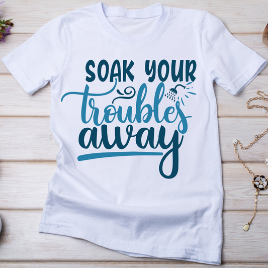 Soak your troubles away  - t shirts trendy for Women - Premium t-shirt from Lees Krazy Teez - Just $21.95! Shop now at Lees Krazy Teez