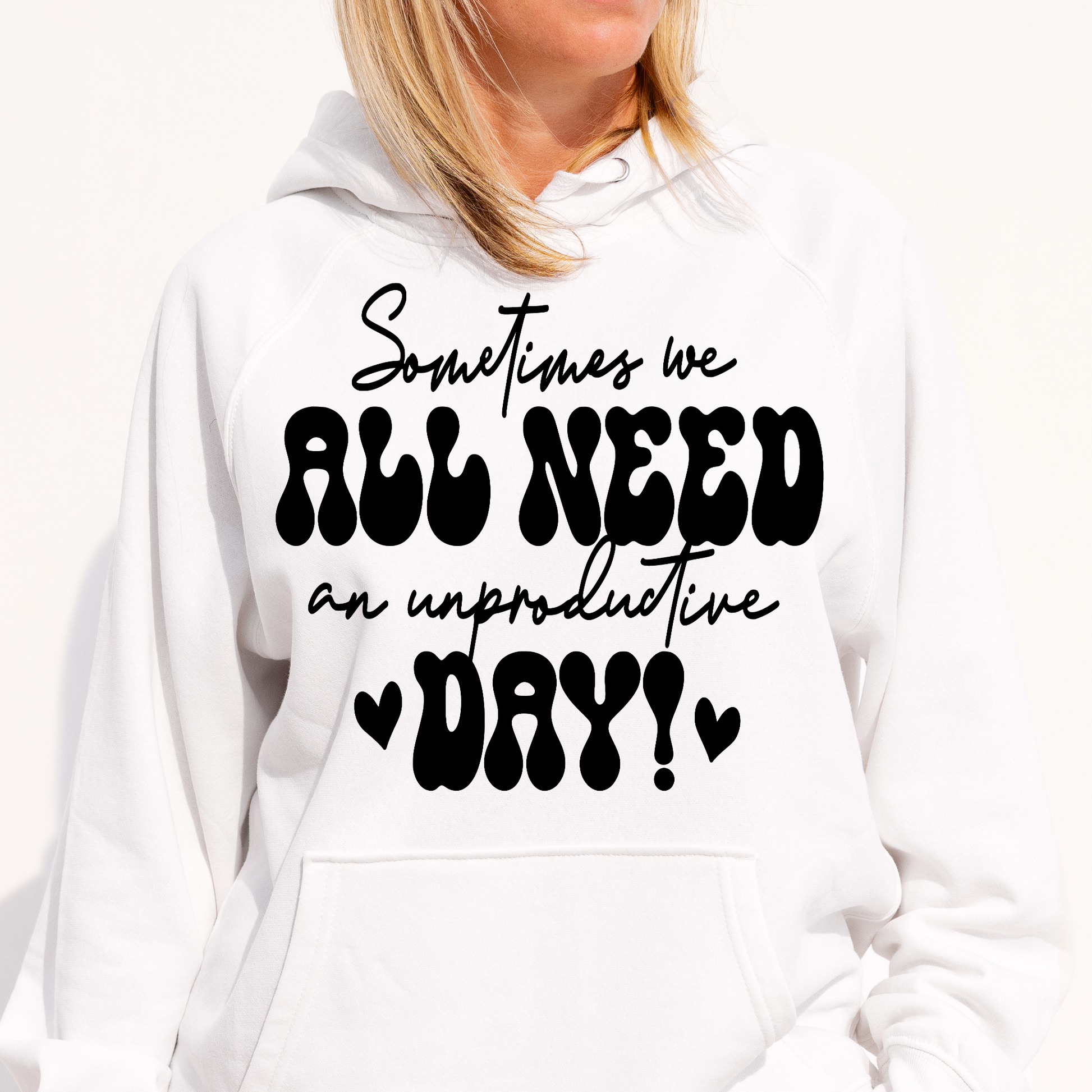 Sometimes we all need an unproductive day Women's funny Hoodie - Premium t-shirt from Lees Krazy Teez - Just $39.95! Shop now at Lees Krazy Teez
