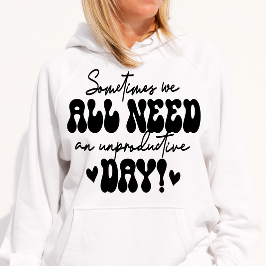 Sometimes we all need an unproductive day Women's funny Hoodie - Premium t-shirt from Lees Krazy Teez - Just $39.95! Shop now at Lees Krazy Teez