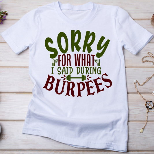 Sorry for what i said during burpees - Women's powerlifting t-shirt - Premium t-shirt from Lees Krazy Teez - Just $21.95! Shop now at Lees Krazy Teez