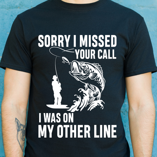 Sorry i missed your call i was on the other line fishing t-shirt - Premium t-shirt from Lees Krazy Teez - Just $19.95! Shop now at Lees Krazy Teez