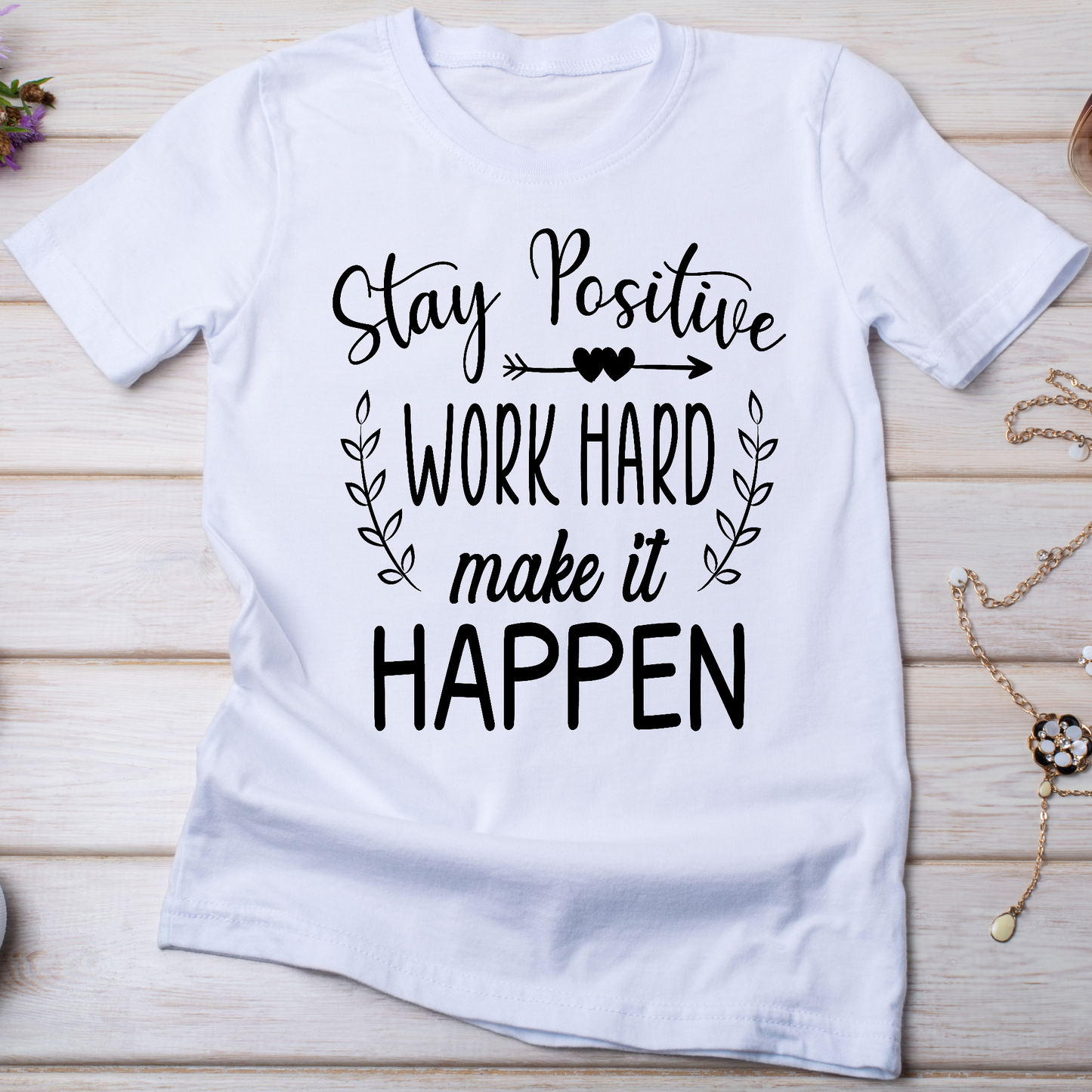 Stay positive work hard make it happen Women's t-shirt - Premium t-shirt from Lees Krazy Teez - Just $19.95! Shop now at Lees Krazy Teez