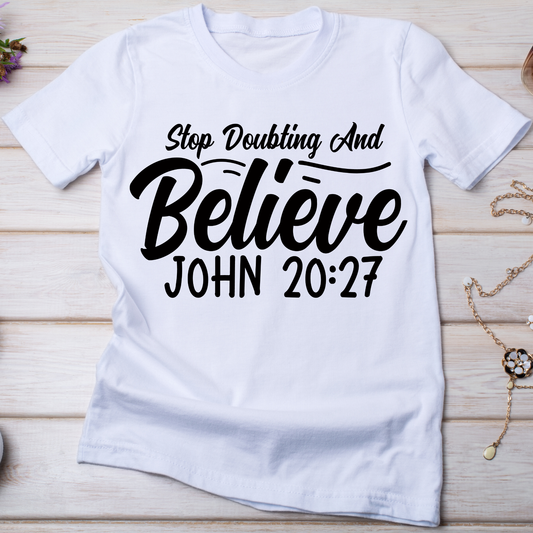 Stop doubting and believe John 20 27 Christian t-shirt - Premium t-shirt from Lees Krazy Teez - Just $21.95! Shop now at Lees Krazy Teez