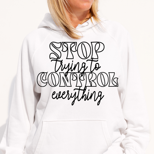 Stop trying to control everything Women's funny Hoodie - Premium t-shirt from Lees Krazy Teez - Just $39.95! Shop now at Lees Krazy Teez