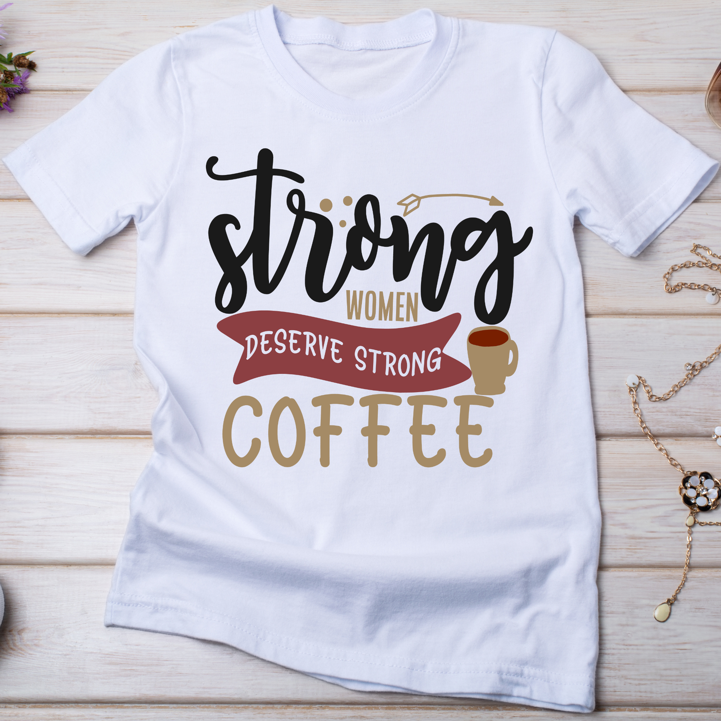 Strong women deserve strong coffee ladies t-shirt - Premium t-shirt from Lees Krazy Teez - Just $21.95! Shop now at Lees Krazy Teez
