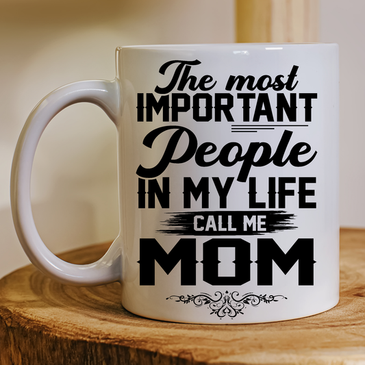 The most important People in my life call me mom Mothers Day Mug - Premium mugs from Lees Krazy Teez - Just $24.95! Shop now at Lees Krazy Teez