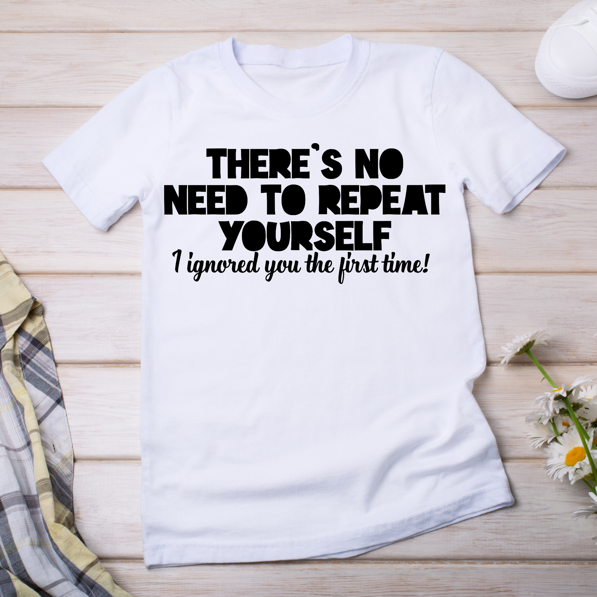 There's no need to repeat yourself women's funny t-shirt - Premium t-shirt from Lees Krazy Teez - Just $21.95! Shop now at Lees Krazy Teez