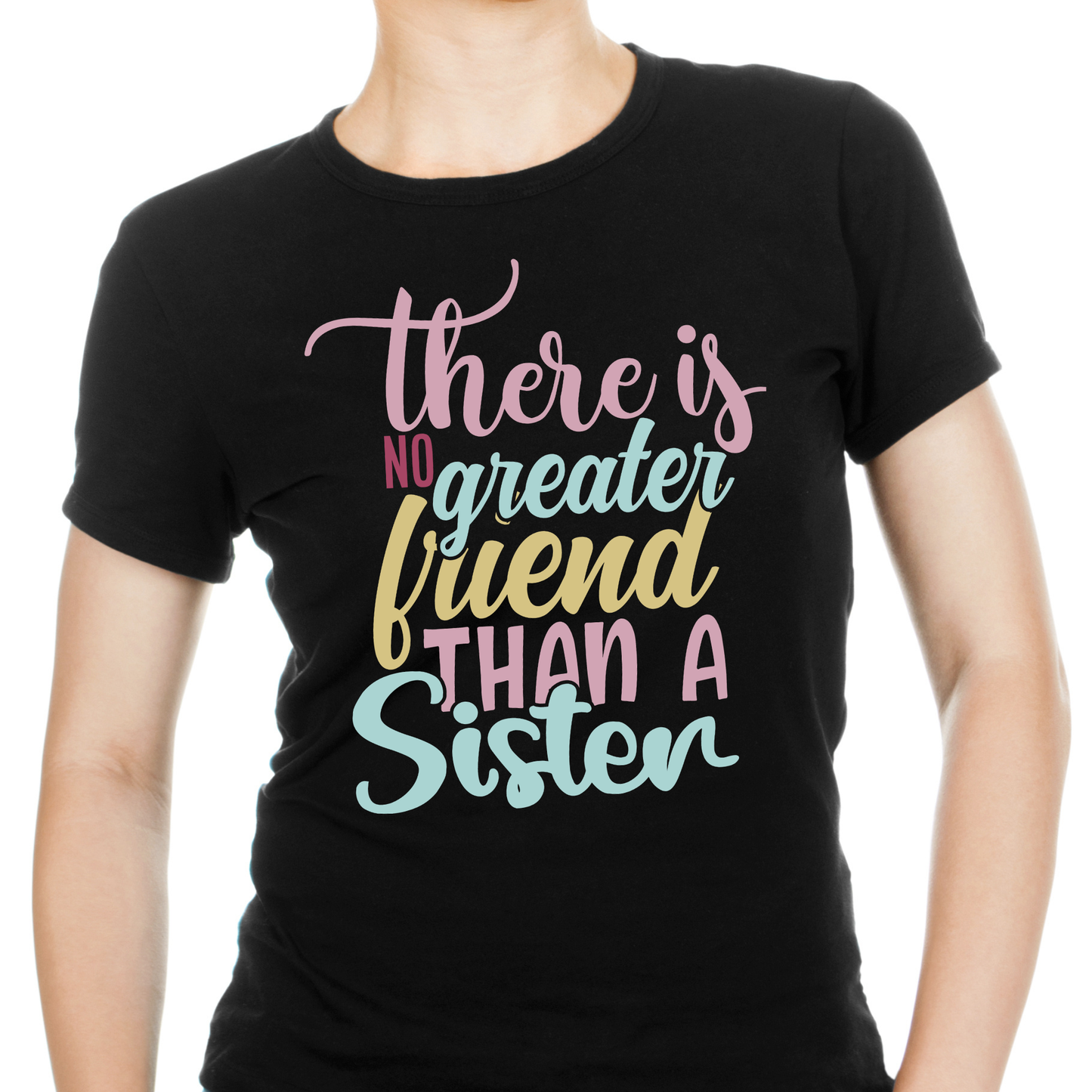 There is no greater friend than a sister - t shirts with slogans - Premium t-shirt from Lees Krazy Teez - Just $19.95! Shop now at Lees Krazy Teez