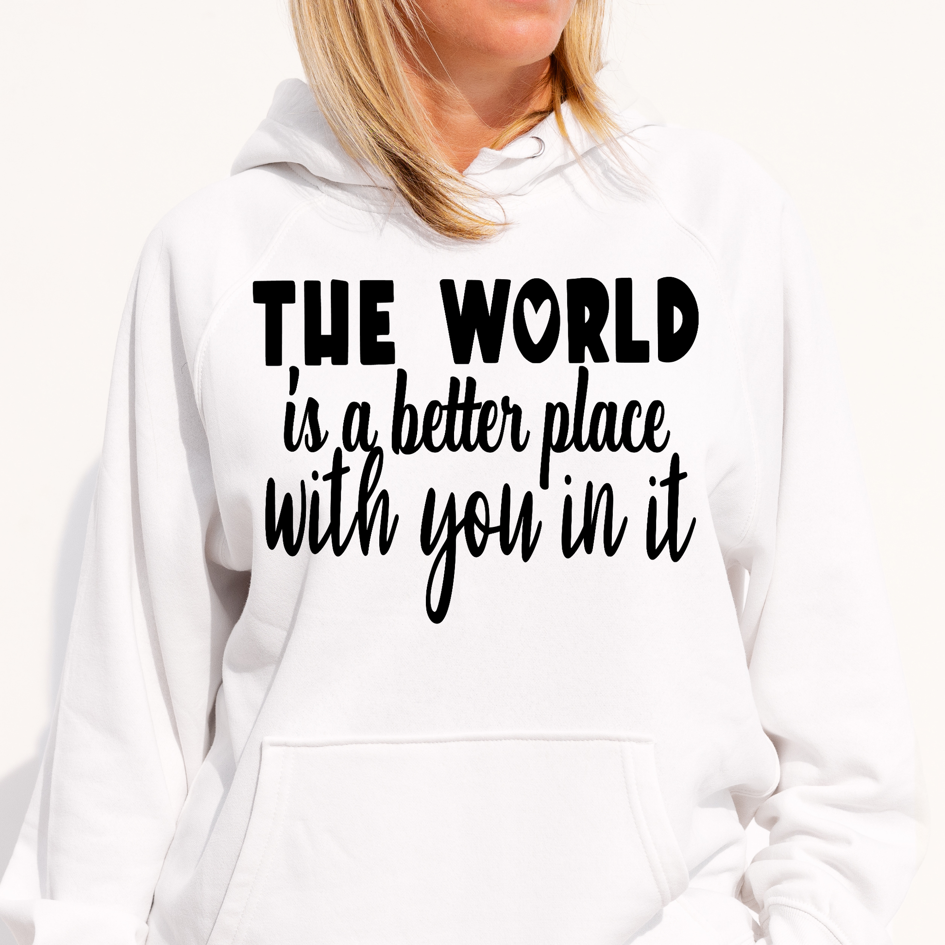 The world is a better place with you in it Women's Hoodie - Premium t-shirt from Lees Krazy Teez - Just $39.95! Shop now at Lees Krazy Teez