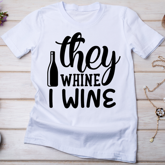 They whine i wine - women's funny drinking t-shirt - Premium t-shirt from Lees Krazy Teez - Just $21.95! Shop now at Lees Krazy Teez