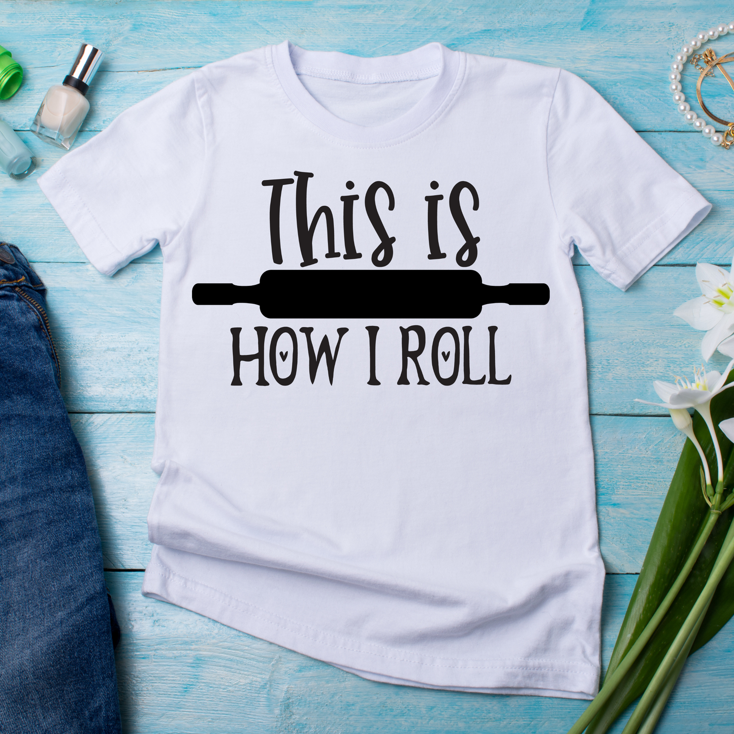 This is how i roll quotes and sayings - Women's baking t-shirt - Premium t-shirt from Lees Krazy Teez - Just $21.95! Shop now at Lees Krazy Teez