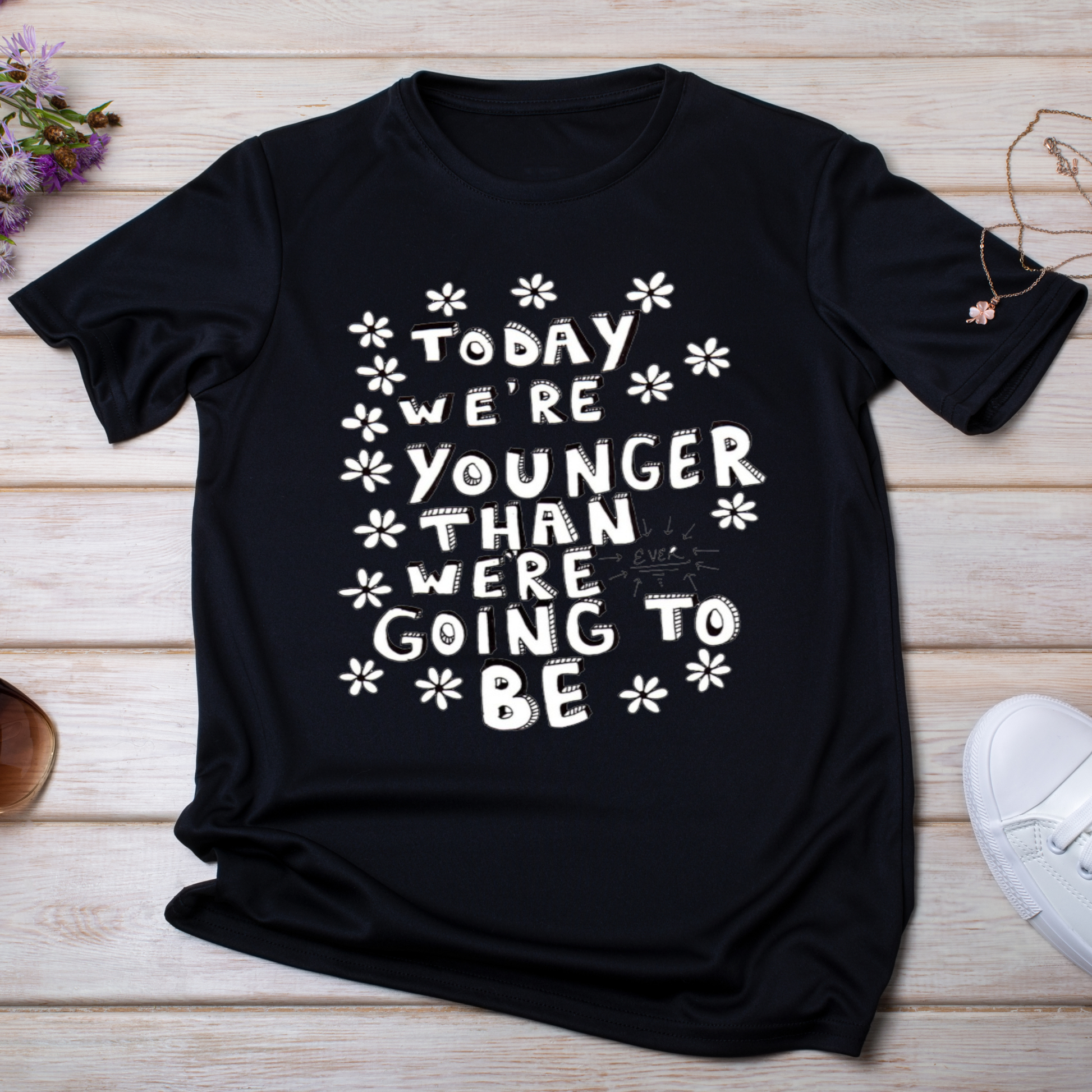 Today we're younger than were going to be Women's tee - Premium t-shirt from Lees Krazy Teez - Just $19.95! Shop now at Lees Krazy Teez