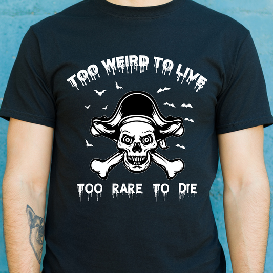 Too weird to live too rare to die motivation t-shirt - Premium t-shirt from Lees Krazy Teez - Just $19.95! Shop now at Lees Krazy Teez
