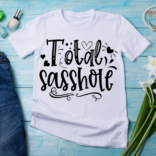 Total sasshole rude quotes and sayings - Women's funny t-shirt - Premium t-shirt from Lees Krazy Teez - Just $21.95! Shop now at Lees Krazy Teez