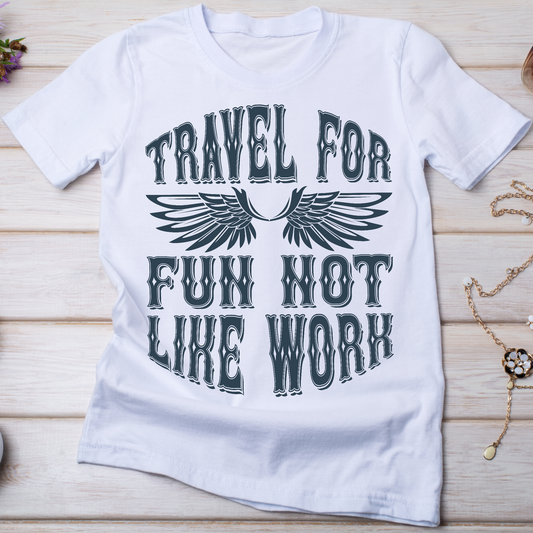 Travel for fun not like work funny working t-shirt - Premium t-shirt from Lees Krazy Teez - Just $21.95! Shop now at Lees Krazy Teez
