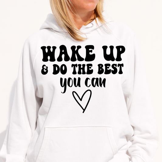 Wake up and do the best you can Women's Hoodie - Premium t-shirt from Lees Krazy Teez - Just $39.95! Shop now at Lees Krazy Teez