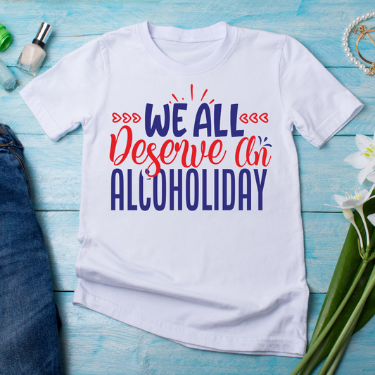We are deserve an alcoholiday Women's drinking t-shirt - Premium t-shirt from Lees Krazy Teez - Just $21.95! Shop now at Lees Krazy Teez