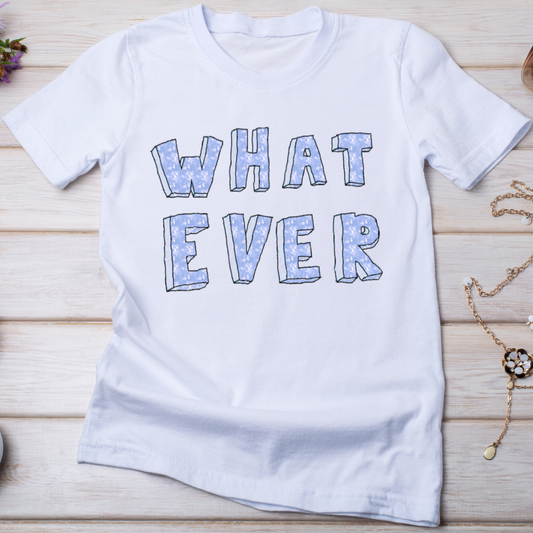 Whatever Women's rude quote adult t-shirt - Premium t-shirt from Lees Krazy Teez - Just $19.95! Shop now at Lees Krazy Teez