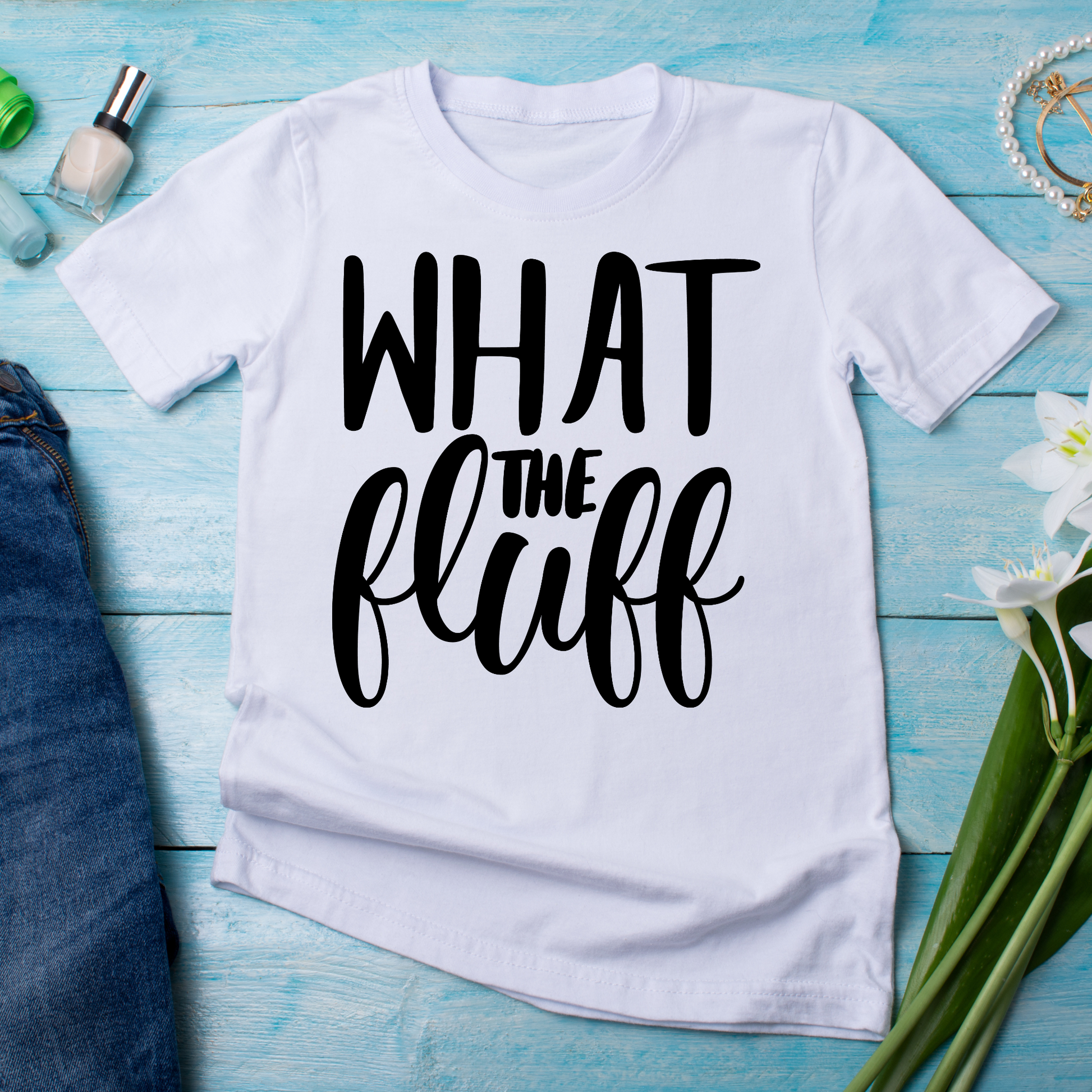 What the fluff sayings and quotes - Women's awesome t-shirt - Premium t-shirt from Lees Krazy Teez - Just $19.95! Shop now at Lees Krazy Teez