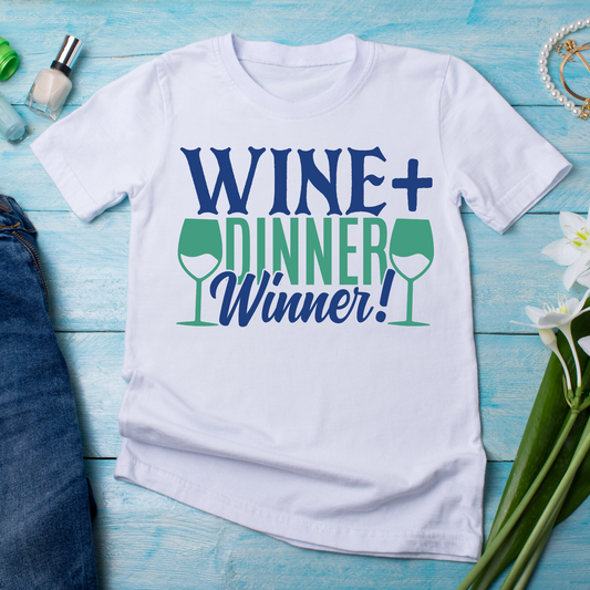 Wine dinner winner sayings and quotes - Women's awesome drinking t-shirt - Premium t-shirt from Lees Krazy Teez - Just $21.95! Shop now at Lees Krazy Teez
