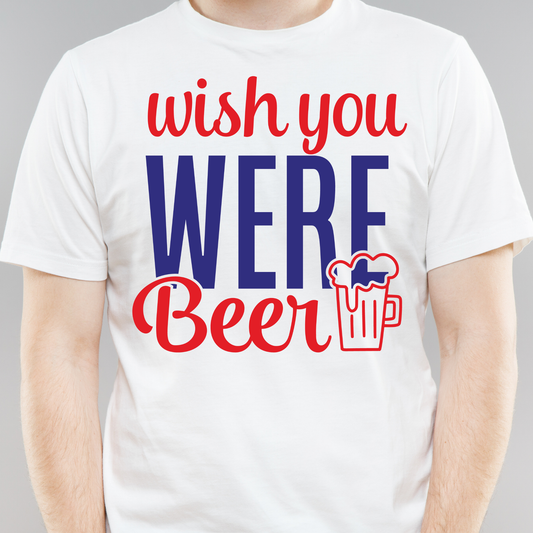 Wish you were beer quotes and sayings - Men's funny drinking t-shirt - Premium t-shirt from Lees Krazy Teez - Just $21.95! Shop now at Lees Krazy Teez