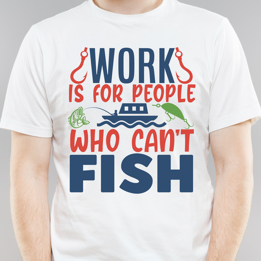 Work is for People who can't fish - Men's fishing t-shirt - Premium t-shirt from Lees Krazy Teez - Just $21.95! Shop now at Lees Krazy Teez