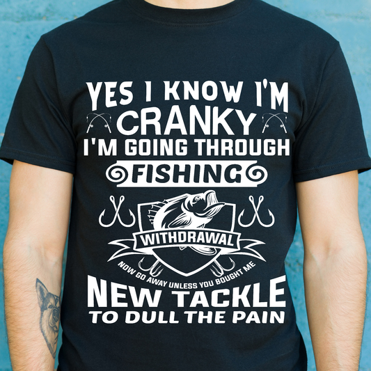 Yes i know I'm cranky I'm going though fishing withdrawl t-shirt - Premium t-shirt from Lees Krazy Teez - Just $19.95! Shop now at Lees Krazy Teez