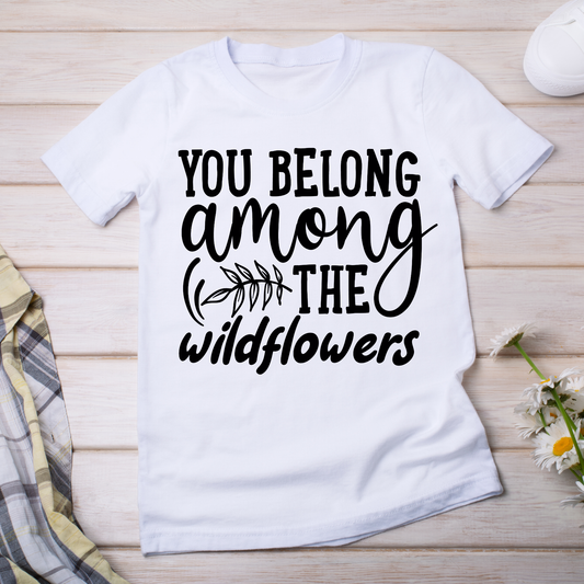 You belong among the wildflowers - Women's funny t-shirt - Premium t-shirt from Lees Krazy Teez - Just $21.95! Shop now at Lees Krazy Teez