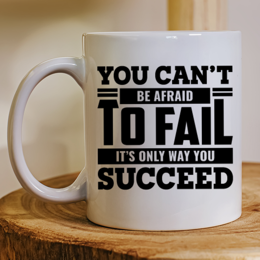You can't be afraid to fail it's only way you succeed Mug - Premium mugs from Lees Krazy Teez - Just $24.95! Shop now at Lees Krazy Teez