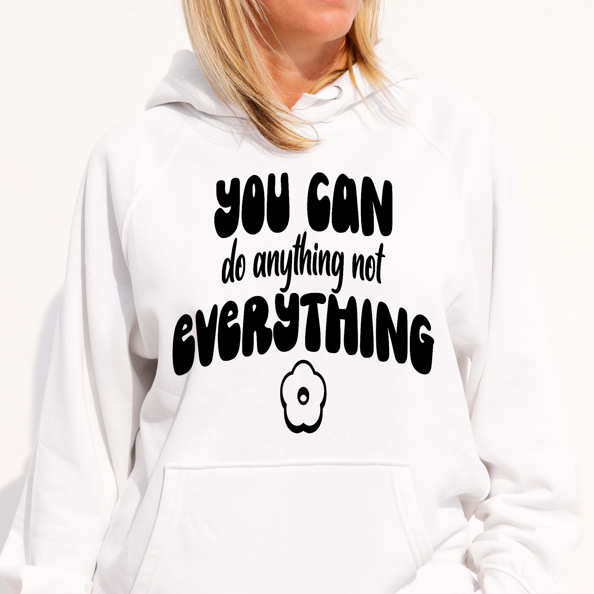 You can do anything not everything Women's Hoodie - Premium t-shirt from Lees Krazy Teez - Just $39.95! Shop now at Lees Krazy Teez