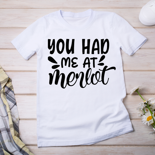 You had me at merlot quotes and sayings - Women's funny t-shirt - Premium t-shirt from Lees Krazy Teez - Just $21.95! Shop now at Lees Krazy Teez